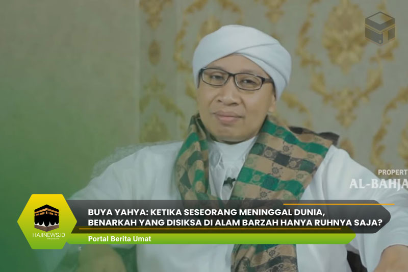 Benarkah yang Disiksa di Alam Barzah hanya Ruhnya Saja