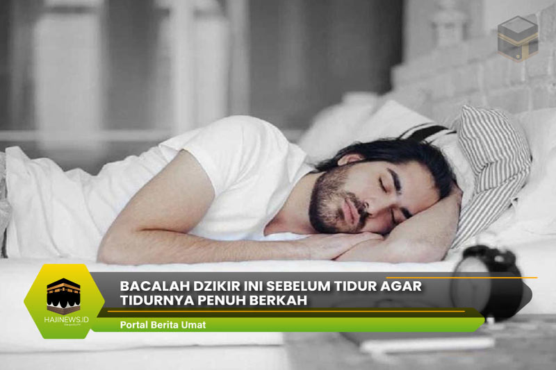 Bacalah Dzikir Ini Sebelum Tidur