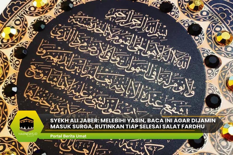 Melebihi Yasin Baca Ini agar Dijamin Masuk Surga