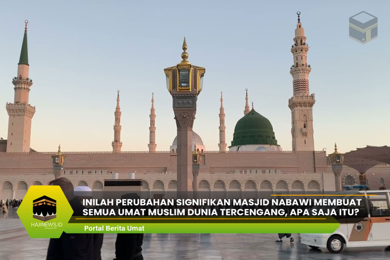 Perubahan Signifikan Masjid Nabawi