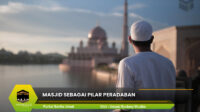 Masjid Sebagai Pilar Peradaban