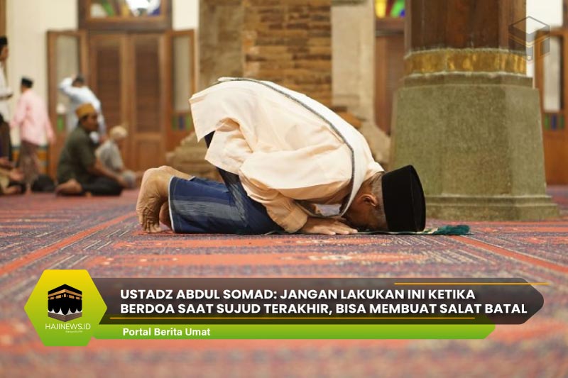 Jangan Lakukan Ini ketika Berdoa saat Sujud Terakhir