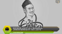 Kalau Saya Meninggal Jangan Mengabari Para Santri