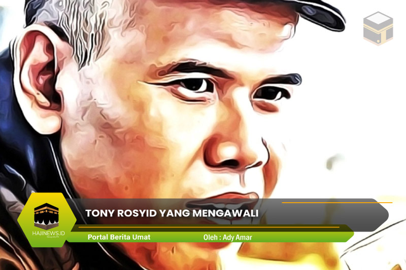 Tony Rosyid yang Mengawali