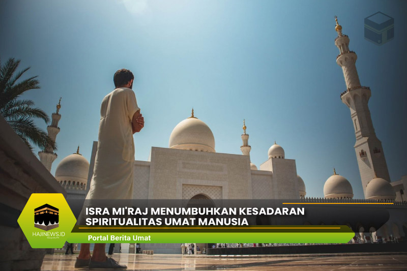 Isra Mi'raj Menumbuhkan Kesadaran Spiritualitas Umat Manusia