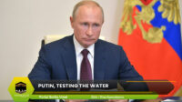 Putin, Testing The Water