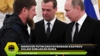 Manuver Putin dan Patronase Kadyrov
