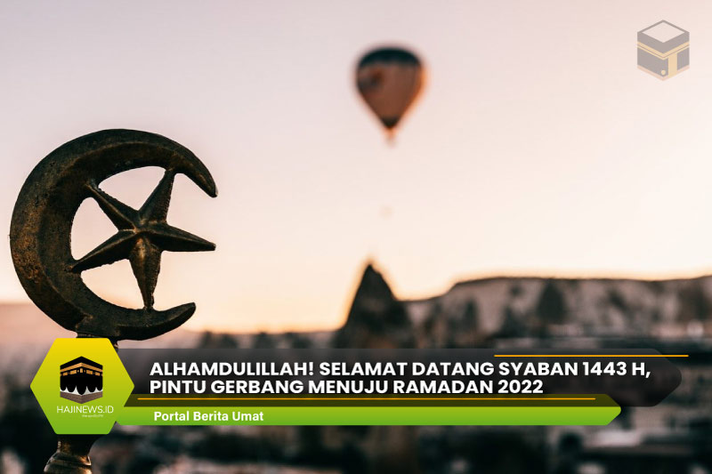 Selamat Datang Syaban 1443 H