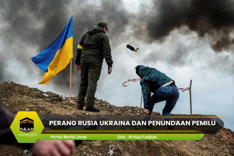 Perang Rusia Ukraina dan Penundaan Pemilu