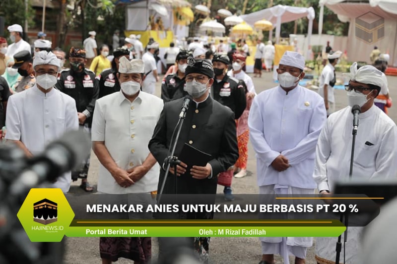 Menakar Anies Untuk Maju Berbasis PT 20 %