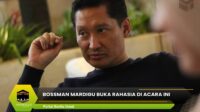 Bossman Mardigu Buka Rahasia