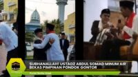 Ustadz Abdul Somad Minum Air Bekas Pimpinan Pondok Gontor