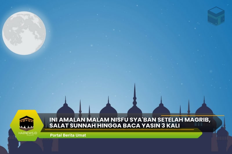 Amalan Malam Nisfu Sya'ban