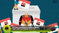 Pemilu 2024 Menjadi Skandal Politik