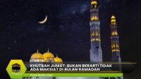 Bukan Berarti Tidak Ada Maksiat di Bulan Ramadan