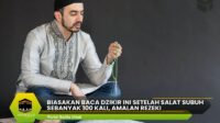 Baca Dzikir Ini Setelah Salat Subuh