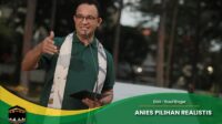 Anies Pilihan Realistis