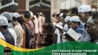 Keutamaan 10 Hari Terakhir