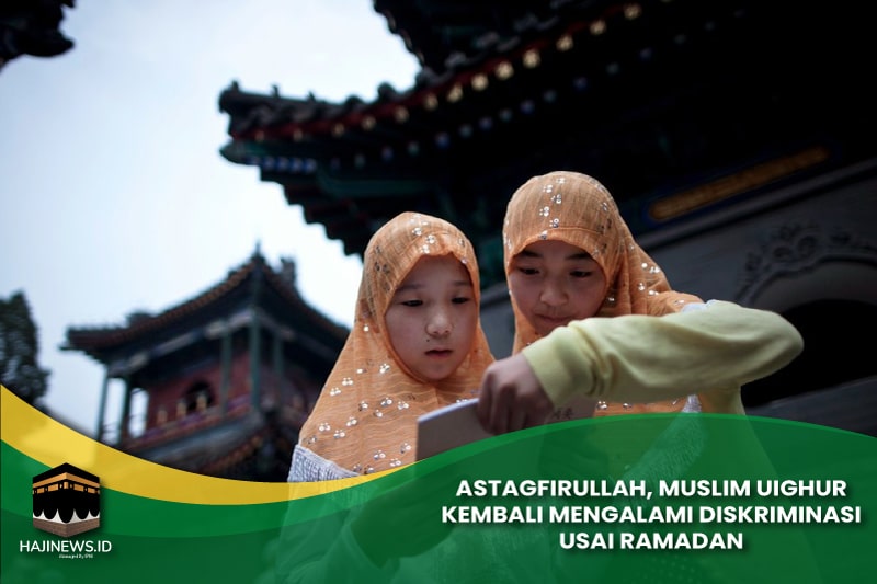 Muslim Uighur Kembali Mengalami Diskriminasi