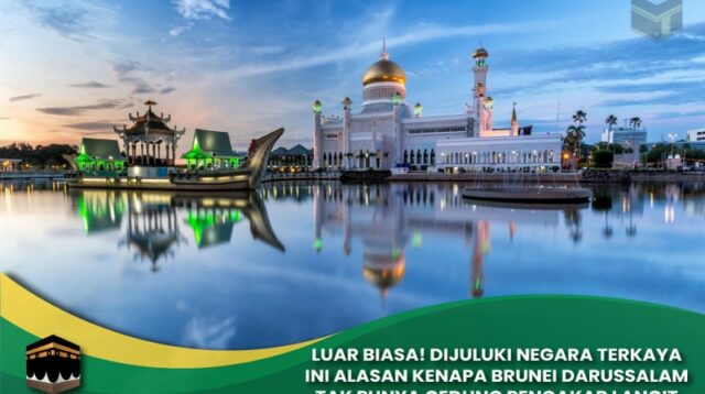 Kenapa Brunei Darussalam Tak Punya Gedung Pencakar Langit