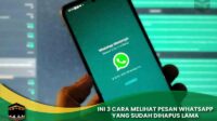 Melihat Pesan Whatsapp Yang Sudah Dihapus