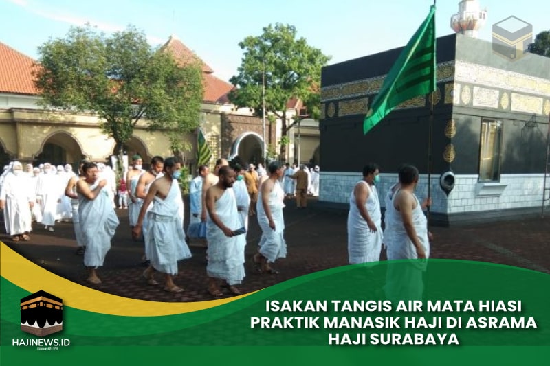 Praktik Manasik Haji di Asrama Haji Surabaya