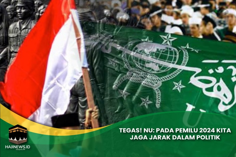 NU Jaga Jarak dalam Politik