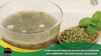 Minum Air Rebusan Kacang Hijau