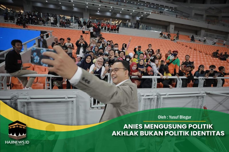 Anies Mengusung Politik Akhlak