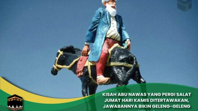 Kisah Abu Nawas Yang Pergi Salat Jumat