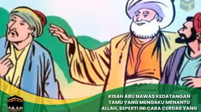 Abu Nawas Kedatangan Tamu yang Mengaku Menantu Allah