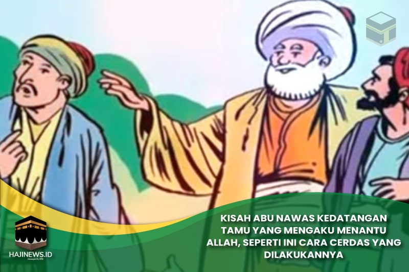 Abu Nawas Kedatangan Tamu yang Mengaku Menantu Allah