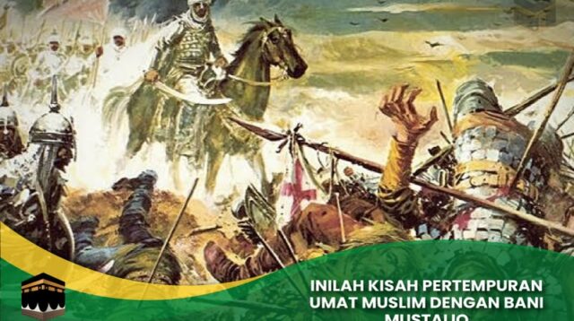 Kisah Pertempuran Umat Muslim dengan Bani Mustaliq