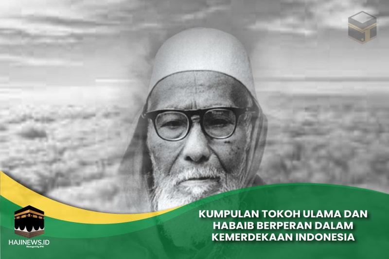 Tokoh Ulama Dan Habaib Dalam Kemerdekaan Indonesia