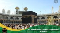 Haji Mabrur dan Memakmurkan Masjid