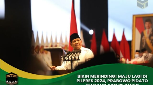 Prabowo Pidato tentang Arti Pejuang