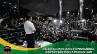 Kalau Anies Dijadikan Tersangka