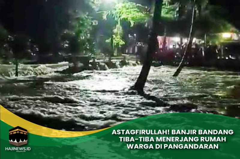 Banjir Bandang di Pangandaran