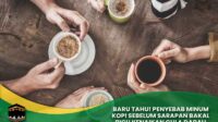 Penyebab Minum Kopi Sebelum Sarapan