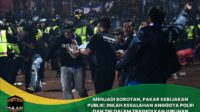 Kesalahan Anggota Polri dan TNI dalam Tragedi Kanjuruhan