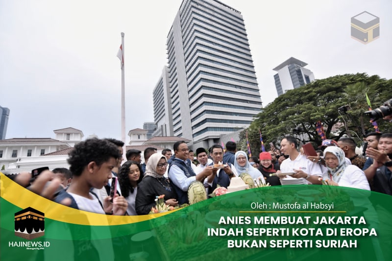 Anies Membuat Jakarta Indah Seperti Kota Di Eropa