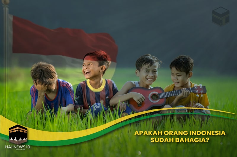 Apakah Orang Indonesia Sudah Bahagia?