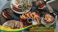 Kebiasaan Buruk yang Sering Dilakukan saat Sarapan