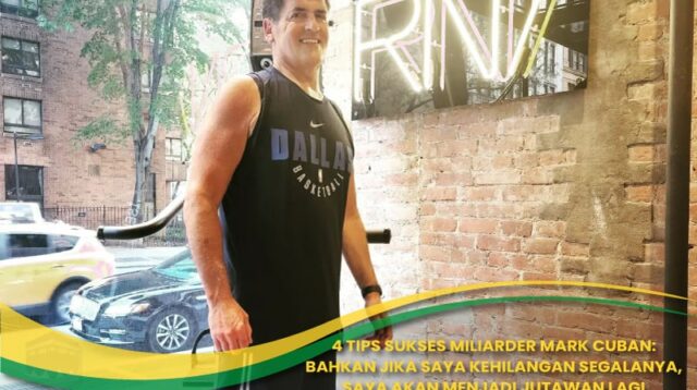 4 Tips Sukses Miliarder Mark Cuban