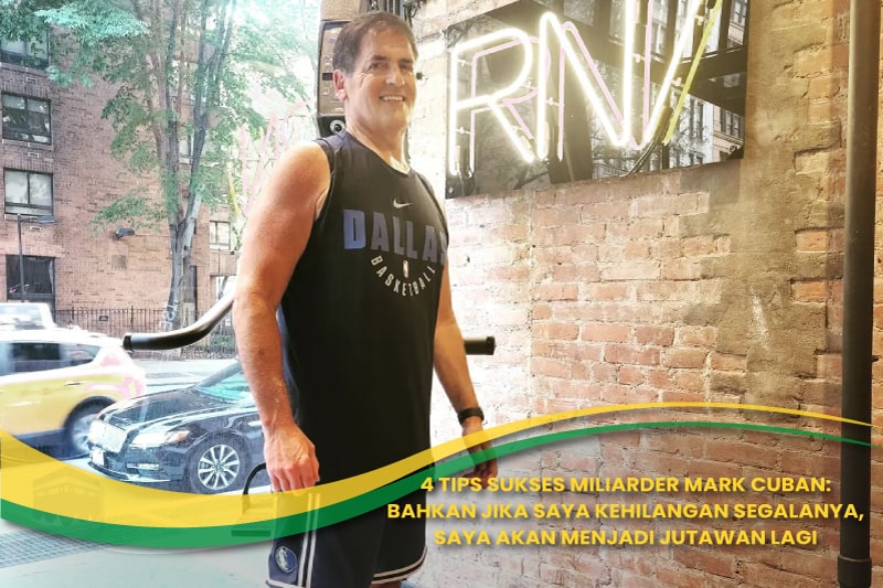 4 Tips Sukses Miliarder Mark Cuban