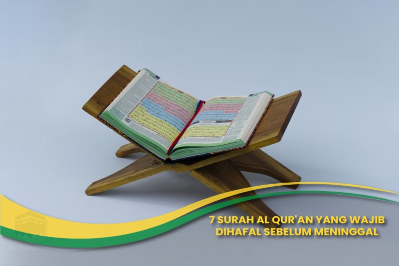 Surah Al Qur'an Yang Wajib Dihafal Sebelum Meninggal