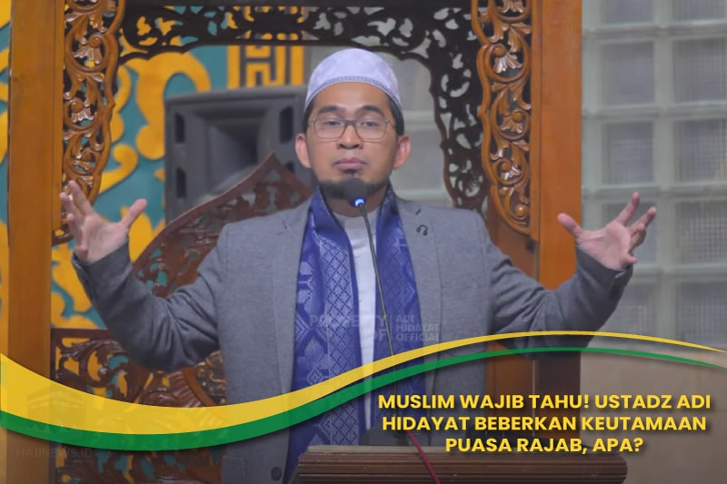 Ustadz Adi Hidayat Beberkan keutamaan Puasa Rajab