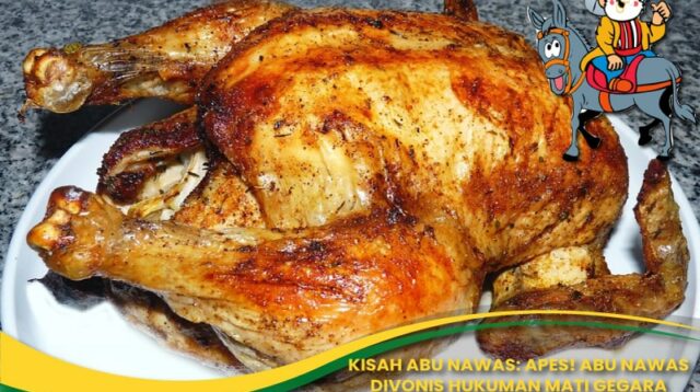Abu Nawas Divonis Hukuman Mati Gegara Sepotong Ayam Panggang