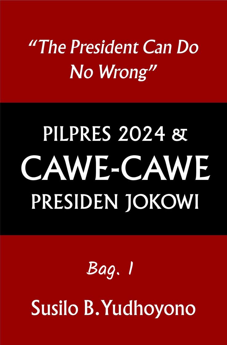Pilpres 2024 & CAWE-CAWE Presiden Jokowi