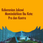 Keberaniaan Jokowi Memindahkan Ibukota